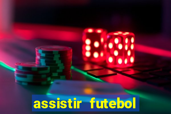 assistir futebol gratis sem travar